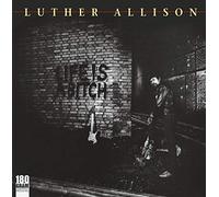 Luther Allison - Life Is A Bitch [Vinyl]