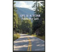Life is a Detour: Follow Your Spirit