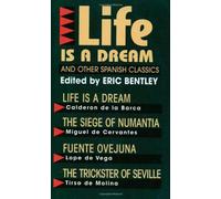 Life Is A Dream And Other Spanish Classics