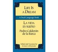 Life Is a Dream/LA Vida Es Sueno, A Dual-Language Book Pedro Calderon De LA Barca, Stanley Appelbaum (Auteur)