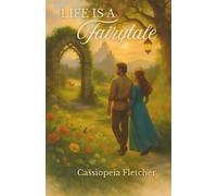 Life is a Fairytale: The Power of Storytelling to Heal, Grow, and Author a Life You Love