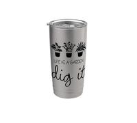 Life Is A Garden Dig It Funny Gardener Plantes d'intérieur mignonnes Gobelet isotherme en acier inoxydable double paroi