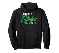 Life Is A Garden Dig It - Jardinage - Jardiniers Sweat à Capuche