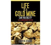Life Is A Gold Mine