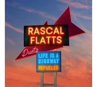 Rascal Flatts – Life Is A Highway : Refueled Duets – CD