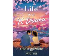 Life is a K Drama A Novel - Sherri Shepherd - Mira - ebook (ePub) - Livre