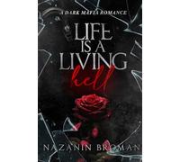 Life Is a Living Hell: A Dark Mafia Romance
