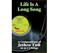Life Is A Long Song: A Compendium of Jethro Tull in 33 1/3 Songs