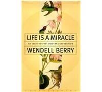 Life Is a Miracle Wendell Berry (Auteur)