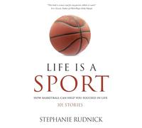 Life is a Sport: How Basketball Can Help You Succeed In Life