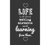 Life is all about making mistakes and learning from them