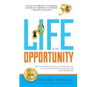 Life Is An Opportunity