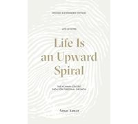 Life Is an Upward Spiral: The Human-Centric Path for Personal Growth