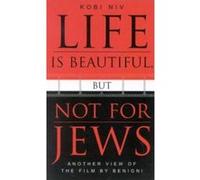 Life Is Beautiful, but Not for Jews, The Scarecrow Filmmakers Series Kobi Niv (Auteur)