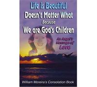 Life Is Beautiful Doesn't Matter What Because We Are God's Children