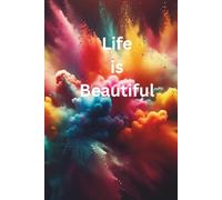 Life Is Beautiful: Write Your Story