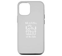 Life is Better at The Cabin Coque pour iPhone 12/12 Pro