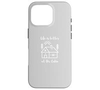Life is Better at The Cabin Coque pour iPhone 16 Pro