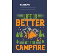 Life Is Better At The Campfire With Tent Mountains And Pine Trees Illustration On Dark Blue Cover: Notebook