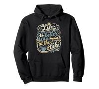 Life is Better At The Lake House Nature & Camping Enthusiast Sweat à Capuche