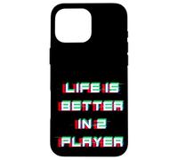 Life is Better in 2 Player Amateur de Jeux vidéo Coque pour iPhone 16 Pro Max