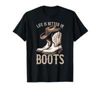Life Is Better In Boots Chapeau de cowgirl danseuse T-Shirt