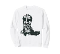 Life is Better in Boots Citation de Cowboy Western Sweatshirt
