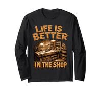 Life is Better in The Shop Woodworking Workshop Woodworker Manche Longue