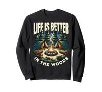 Life is Better in Woods Camping Outdoor Adventure Lover Sweatshirt