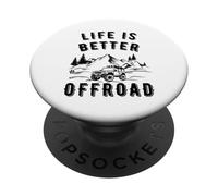Life is Better Offroad. Aventure Tout-Terrain 4x4 Offroading PopSockets PopGrip Adhésif