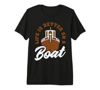 Life is Better on A Boat T-Shirt Haut de Gamme