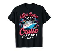 Life is Better on A Cruise with My Girls 2026 Matching Group T-Shirt