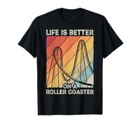 Life Is Better On A Roller Coaster Fun Fun Parc d'attraction T-Shirt