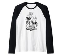 Life is Better on A Sailboat Sailor Sail Captain Manche Raglan