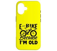 Life is Better on an E-Bike - Electric Bike Because I'm Old Coque pour iPhone 16