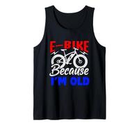 Life is Better on an E-Bike - Electric Bike Because I'm Old Débardeur