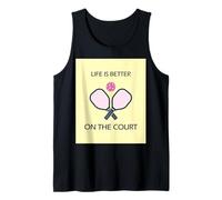 Life is Better on The Court Paddle de Pickleball Débardeur