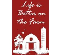 Life is Better on the Farm