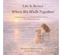 Life Is Better When We Walk Together: A Gentle Bedtime Story