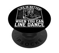 Life is Better When You Can Line Dance Citation Country PopSockets PopGrip Adhésif