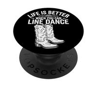 Life is Better When You Can Line Dance Citation Country PopSockets PopGrip Adhésif