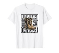 Life is Better When You Can Line Dance Citation Country T-Shirt