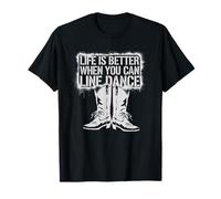 Life is Better When You Can Line Dance Citation Country T-Shirt