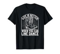 Life is Better When You Can Line Dance Citation Country T-Shirt