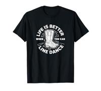 Life is Better When You Can Line Dance Citation Country T-Shirt