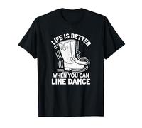 Life is Better When You Can Line Dance Citation Country T-Shirt