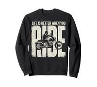 Life is Better When You Ride Biker Funny Dad Mens Motorcycle Sweatshirt