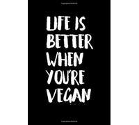 Life Is Better When You're Vegan: 6x9 Lined Journal, Memory Book, Travel Journal, Diary To Record Your Thoughts, Graduation Gift, Teacher Gifts, Motley Map .