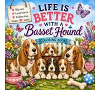 Life is Better with a Basset Hound Coloring Book