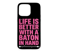 Life is Better with A Baton in Hand Twirling Majorette Coque pour iPhone 15 Pro Max